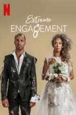 Watch Extreme Engagement Watch123movies