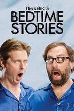 Watch Tim and Eric's Bedtime Stories Watch123movies