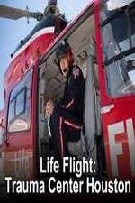 Watch Life Flight: Trauma Center Houston Watch123movies
