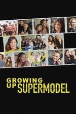 Watch Growing Up Supermodel Watch123movies