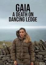 Watch Gaia: A Death on Dancing Ledge Watch123movies