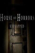 Watch House of Horrors: Kidnapped Watch123movies