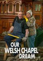 Watch Our Welsh Chapel Dream Watch123movies