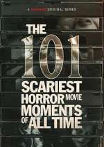 Watch The 101 Scariest Horror Movie Moments of All Time Watch123movies