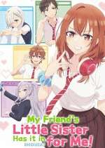 Watch My Friend\'s Little Sister Has It In for Me! Watch123movies