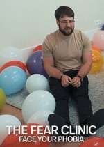 Watch The Fear Clinic: Face Your Phobia Watch123movies