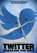 Watch Twitter: Breaking the Bird Watch123movies