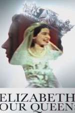 Watch Elizabeth: Our Queen Watch123movies