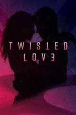 Watch Twisted Love Watch123movies