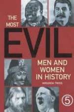 Watch The Most Evil Men and Woman in History Watch123movies