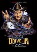Watch The Last Drive-In with Joe Bob Briggs Watch123movies