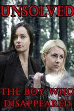 Watch Unsolved: The Boy Who Disappeared Watch123movies