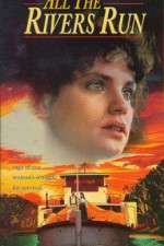 Watch All the Rivers Run Watch123movies