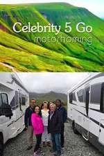 Watch Celebrity 5 Go Motorhoming Watch123movies