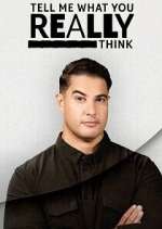 Watch Tell Me What You Really Think Watch123movies
