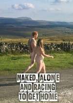 Watch Naked, Alone and Racing to Get Home Watch123movies