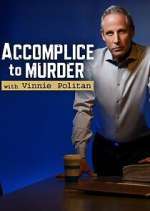 Watch Accomplice to Murder with Vinnie Politan Watch123movies