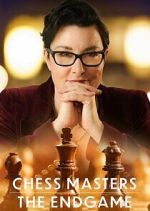 Watch Chess Masters: The Endgame Watch123movies