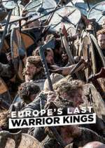 Watch Europe's Last Warrior Kings Watch123movies