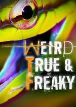 Watch Weird, True & Freaky Watch123movies