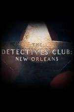 Watch The Detectives Club: New Orleans Watch123movies