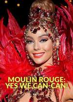 Watch Moulin Rouge: Yes We Can-Can! Watch123movies