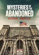 Watch Mysteries of the Abandoned: Hidden America Watch123movies