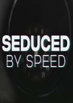 Watch Seduced by Speed Watch123movies