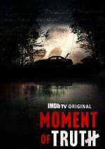 Watch Moment of Truth Watch123movies