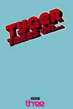 Watch Tyger Takes On... Watch123movies