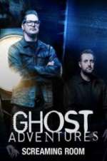 Watch Ghost Adventures: Screaming Room Watch123movies