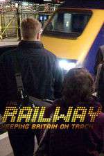 Watch The Railway Keeping Britain On Track Watch123movies