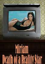 Watch Miriam: Death of a Reality Star Watch123movies