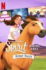 Watch Spirit Riding Free: Pony Tales Watch123movies