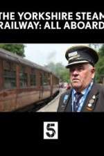 Watch The Yorkshire Steam Railway: All Aboard Watch123movies
