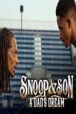 Watch Snoop & Son: A Dad's Dream Watch123movies
