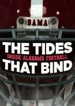 Watch The Tides That Bind: Inside Alabama Football Watch123movies