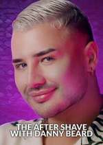 Watch The After Shave with Danny Beard Watch123movies