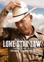 Watch Lone Star Law: Patrol and Protect Watch123movies