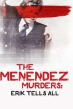 Watch The Menendez Murders: Erik Tells All Watch123movies