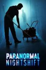 Watch Paranormal Nightshift Watch123movies