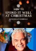 Watch How to Spend It Well at Christmas with Phillip Schofield Watch123movies