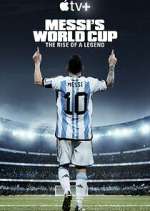 Watch Messi's World Cup: The Rise of a Legend Watch123movies
