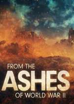 Watch From the Ashes of World War II Watch123movies