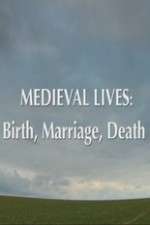 Watch Medieval Lives: Birth Marriage Death Watch123movies