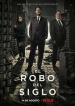 Watch El robo del siglo Watch123movies
