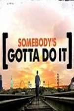 Watch Somebody's Gotta Do It Watch123movies