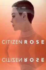 Watch Citizen Rose Watch123movies