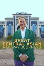 Watch Great Central Asian Railway Journeys Watch123movies