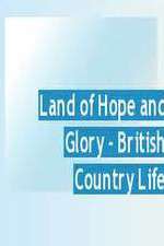 Watch Land of Hope and Glory British Country Life Watch123movies